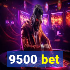 9500 bet